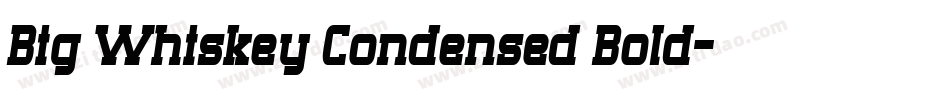 Big Whiskey Condensed Bold字体转换